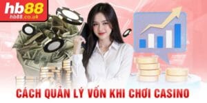 cach-quan-ly-von-khi-choi-casino-hb88